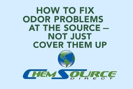 How to fix odor problems at the source, not just cover them up, logo at ChemSource Direct.